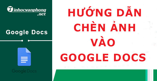 chèn ảnh vào google doc