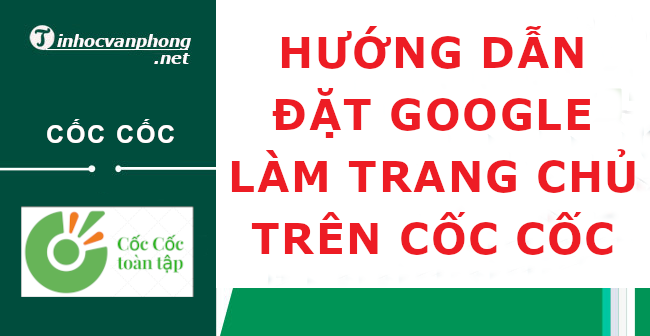 đặt google làm trang chủ trên cốc cốc