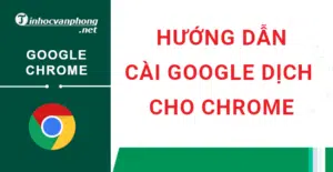 hướng dẫn cách cài google dịch cho chrome