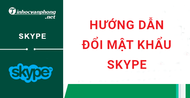 hướng dẫn cách đổi mật khẩu skype trên máy tính và điện thoại