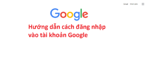 hướng dẫn đăng nhập tài khoản Google