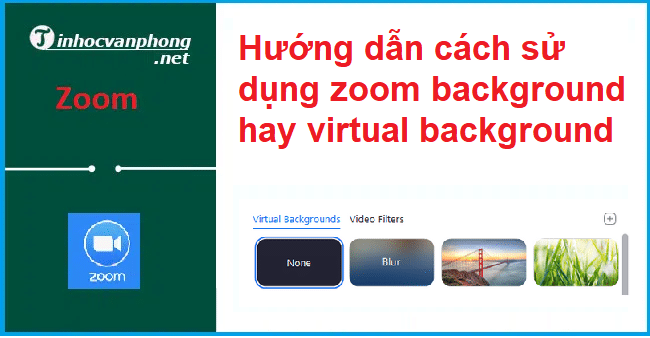 Hướng dẫn cách sử dụng zoom background hay Virtual Backgrounds