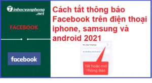 Cách tắt thông báo Facebook trên điện thoại iphone, samsung và android 2021