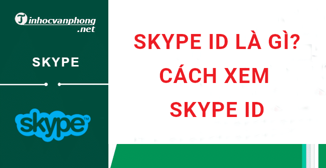 skype id là gì cơ hội coi skype id bên trên PC và năng lượng điện thoại