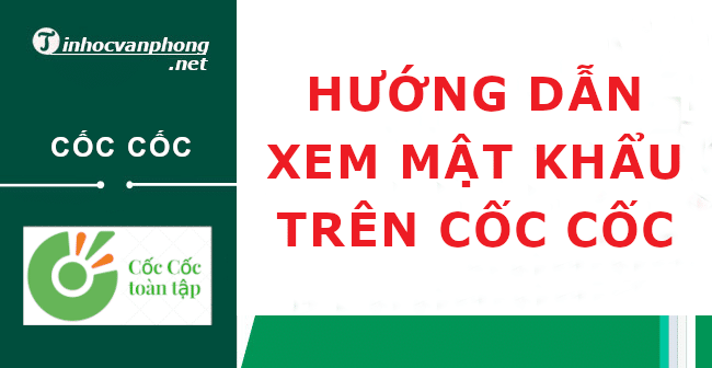 xem mật khẩu trên cốc cốc