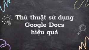 thủ thuật sử dụng google docs
